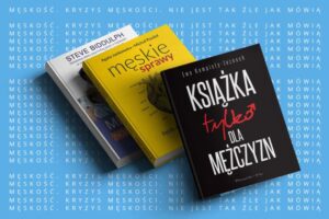 Książki, które zachwycą każdego faceta – co polecacie?